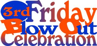 3rd Friday BlowOut Celebration